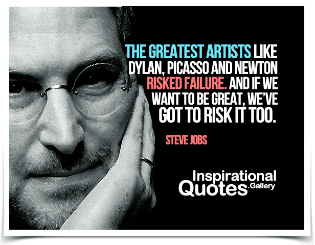 the-greatest-artists-like-dylan-picasso-and-newton-risked-failure-risk-quote.png